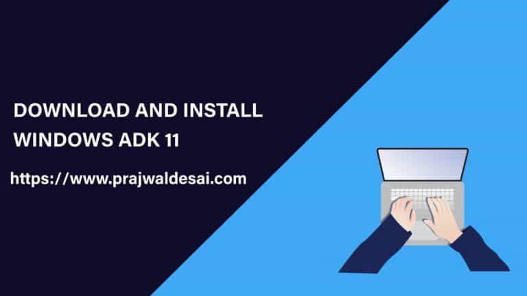 下载和安装Windows 11 ADK的步骤