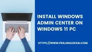 在Windows 11上安装Windows Admin Center