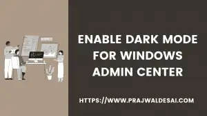 开启Windows Admin Center的暗模式