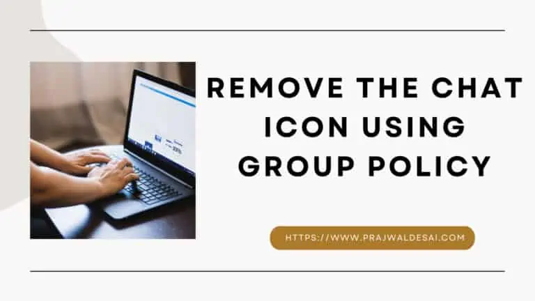 何w to Remove the Chat Icon using Group Policy (GPO)