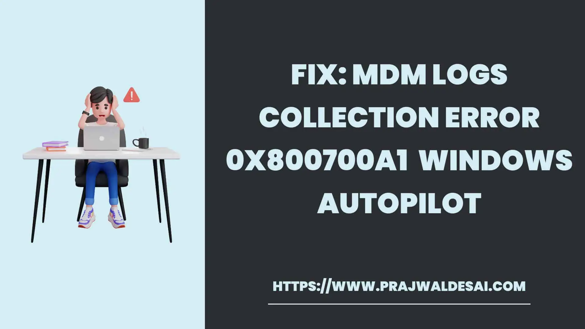 Windows Autopilot MDM日志收集错误0x800700a1 .使用实例