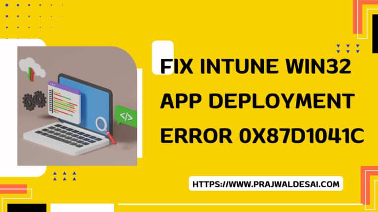 Fix Intune Win32 App Deployment Error 0x87D1041C